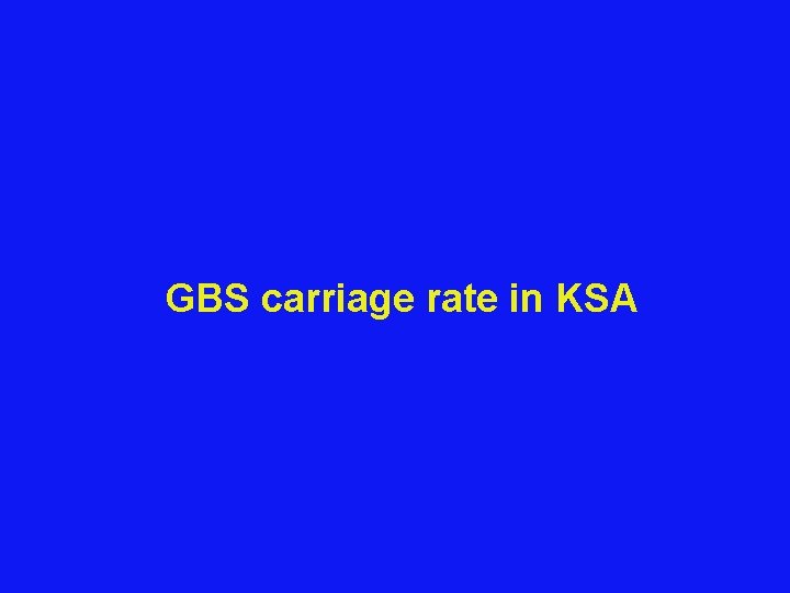 GBS carriage rate in KSA 