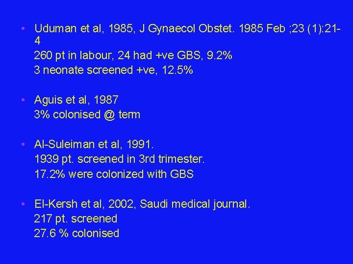  • Uduman et al, 1985, J Gynaecol Obstet. 1985 Feb ; 23 (1):