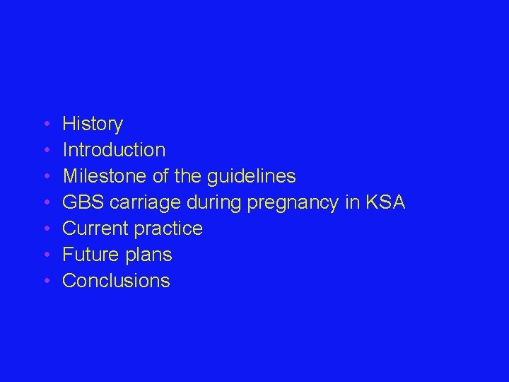  • • History Introduction Milestone of the guidelines GBS carriage during pregnancy in