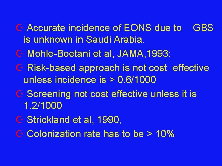 Z Accurate incidence of EONS due to GBS is unknown in Saudi Arabia. Z