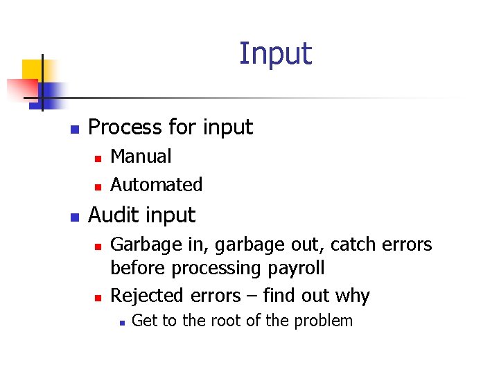 Input n Process for input n n n Manual Automated Audit input n n