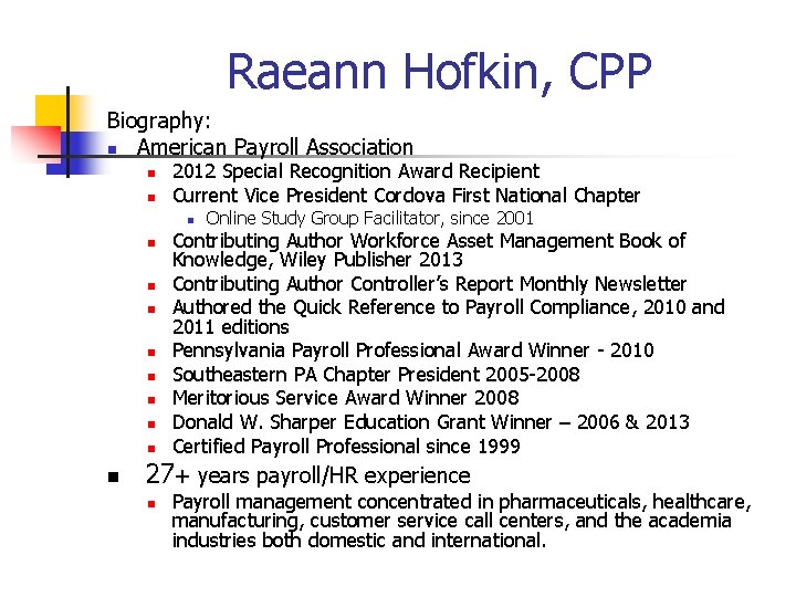 Raeann Hofkin, CPP Biography: n American Payroll Association n n 2012 Special Recognition Award