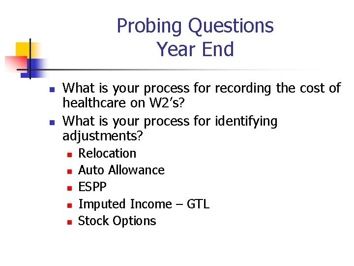 Probing Questions Year End n n What is your process for recording the cost