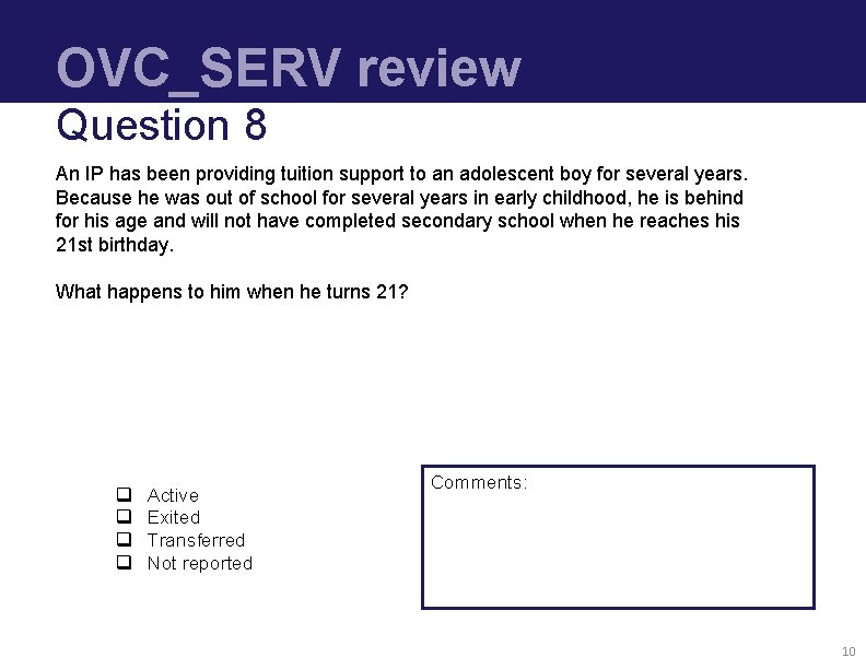 OVC_SERV review Question 8 An IP has been providing tuition support to an adolescent