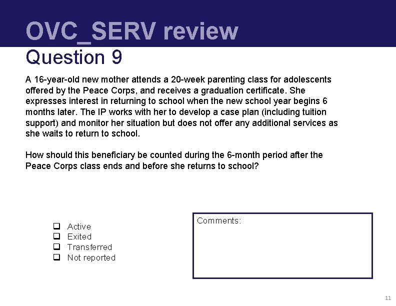 OVC_SERV review Question 9 A 16 -year-old new mother attends a 20 -week parenting