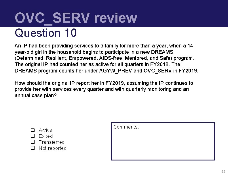 OVC_SERV review Question 10 An IP had been providing services to a family for