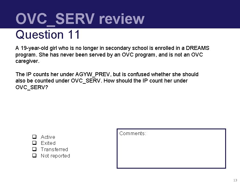 OVC_SERV review Question 11 A 19 -year-old girl who is no longer in secondary