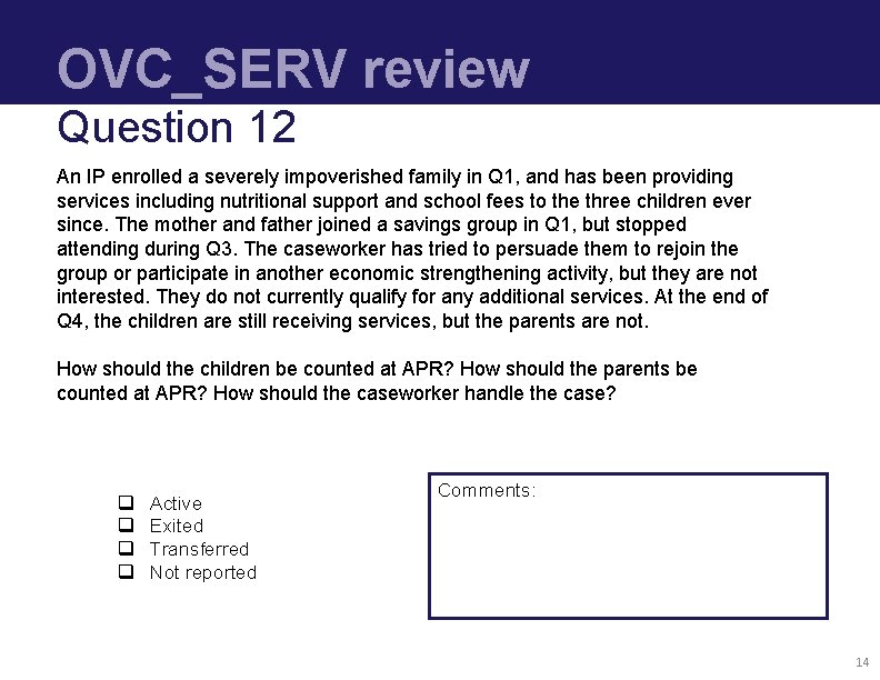 OVC_SERV review Question 12 An IP enrolled a severely impoverished family in Q 1,