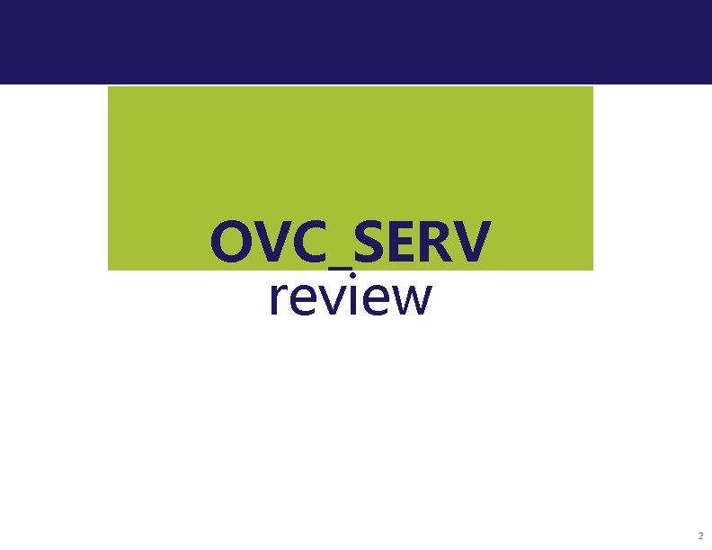 OVC_SERV review 2 
