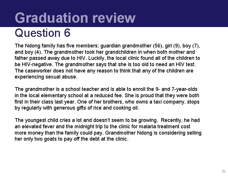 Graduation review Question 6 The Ndong family has five members: guardian grandmother (56), girl