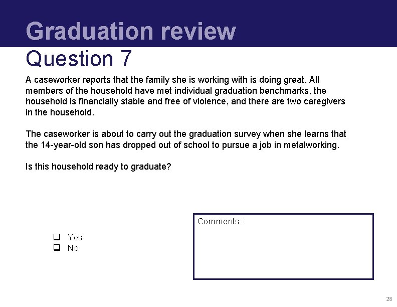 Graduation review Question 7 A caseworker reports that the family she is working with