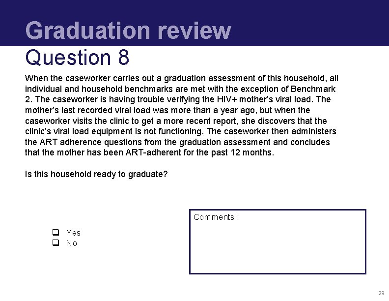 Graduation review Question 8 When the caseworker carries out a graduation assessment of this