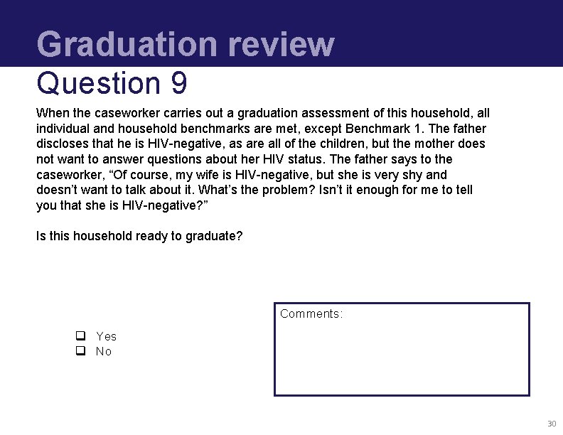Graduation review Question 9 When the caseworker carries out a graduation assessment of this