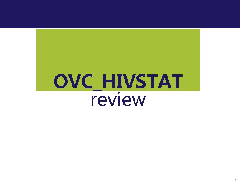 OVC_HIVSTAT review 31 