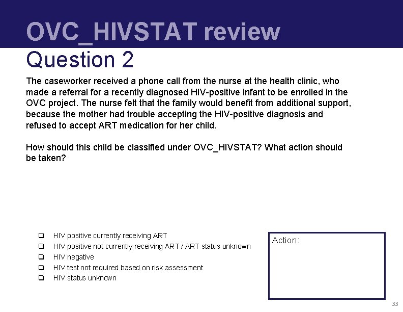 OVC_HIVSTAT review Question 2 The caseworker received a phone call from the nurse at