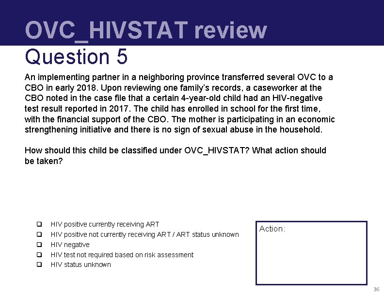 OVC_HIVSTAT review Question 5 An implementing partner in a neighboring province transferred several OVC