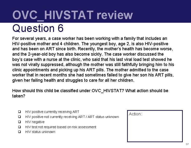OVC_HIVSTAT review Question 6 For several years, a case worker has been working with