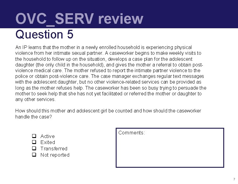 OVC_SERV review Question 5 An IP learns that the mother in a newly enrolled