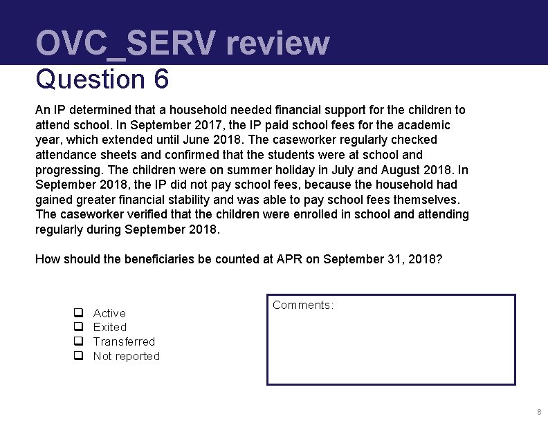 OVC_SERV review Question 6 An IP determined that a household needed financial support for