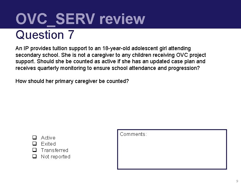 OVC_SERV review Question 7 An IP provides tuition support to an 18 -year-old adolescent