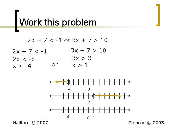 Work this problem 2 x + 7 < -1 or 3 x + 7