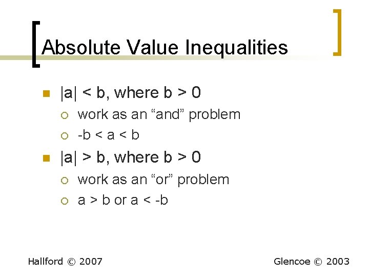Absolute Value Inequalities n |a| < b, where b > 0 ¡ ¡ n