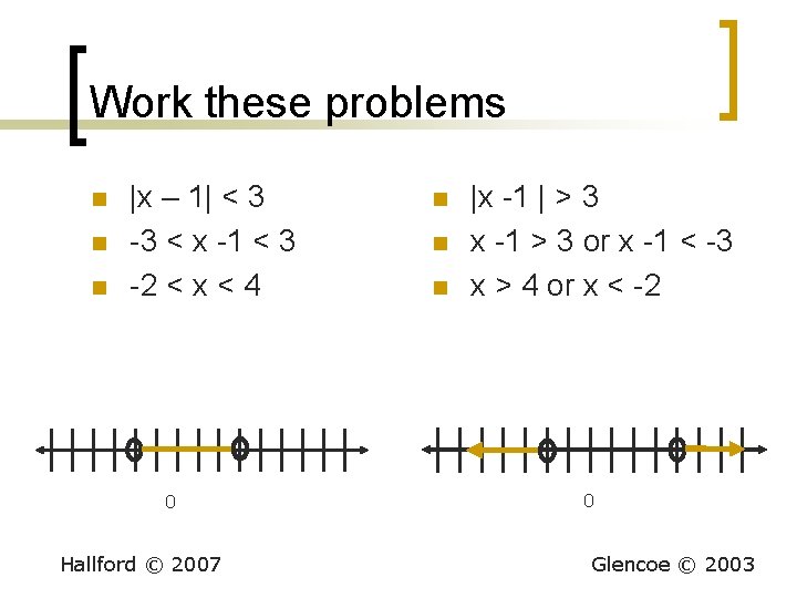 Work these problems n n n |x – 1| < 3 -3 < x