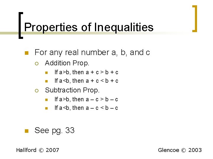 Properties of Inequalities n For any real number a, b, and c ¡ Addition