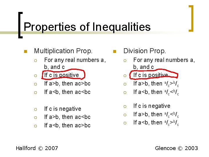 Properties of Inequalities n Multiplication Prop. ¡ ¡ ¡ ¡ n Division Prop. For