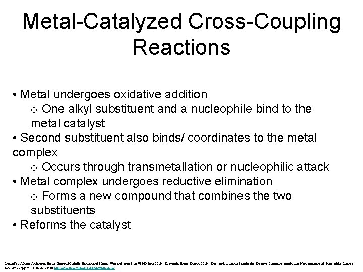 Metal-Catalyzed Cross-Coupling Reactions • Metal undergoes oxidative addition o One alkyl substituent and a