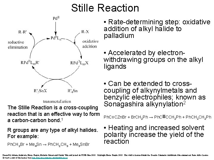 Stille Reaction • Rate-determining step: oxidative addition of alkyl halide to palladium • Accelerated