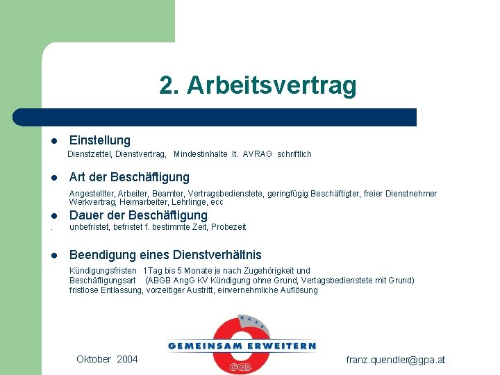 2. Arbeitsvertrag l Einstellung Dienstzettel, Dienstvertrag, Mindestinhalte lt. AVRAG schriftlich l Art der Beschäftigung