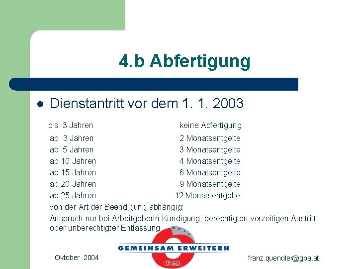 4. b Abfertigung l Dienstantritt vor dem 1. 1. 2003 bis 3 Jahren keine