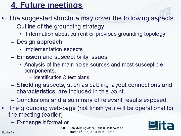 4. Future meetings • The suggested structure may cover the following aspects: – Outline