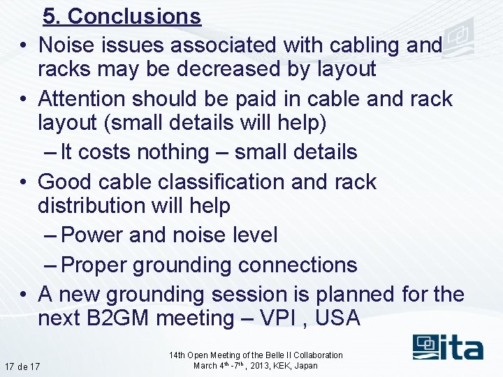  • • 5. Conclusions Noise issues associated with cabling and racks may be