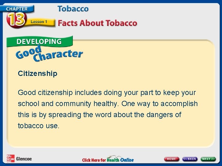 Citizenship Good citizenship includes doing your part to keep your school and community healthy.