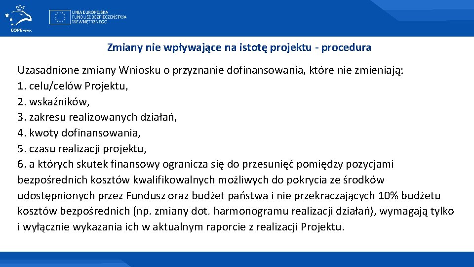 Zmiany nie wpływające na istotę projektu - procedura Uzasadnione zmiany Wniosku o przyznanie dofinansowania,