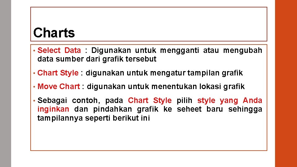 Charts • Select Data : Digunakan untuk mengganti atau mengubah data sumber dari grafik