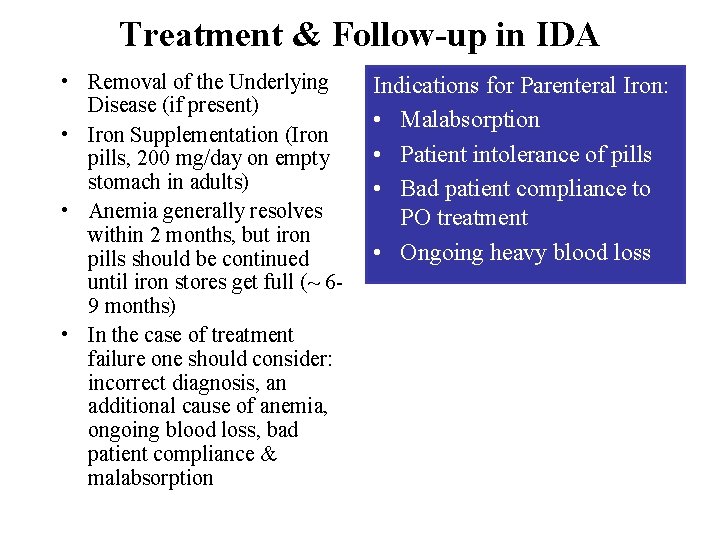 Treatment & Follow-up in IDA • Removal of the Underlying Disease (if present) •