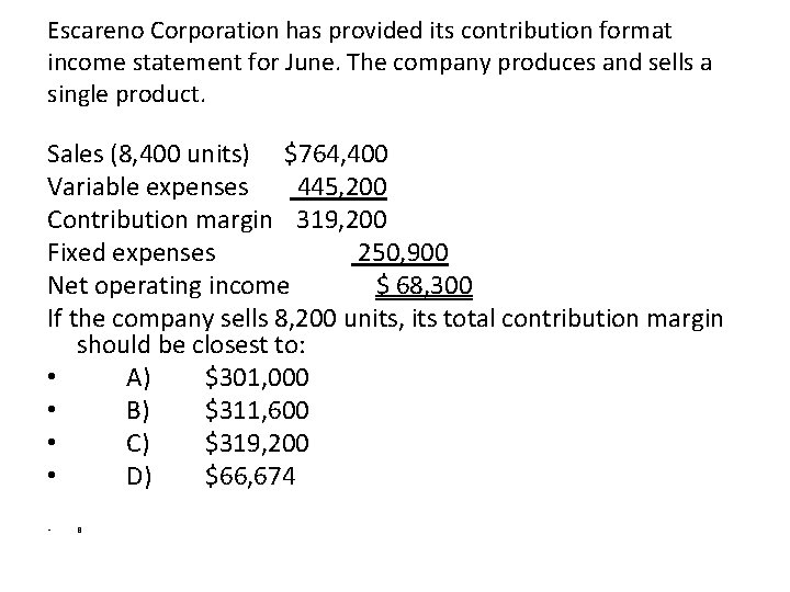 Escareno Corporation has provided its contribution format income statement for June. The company produces
