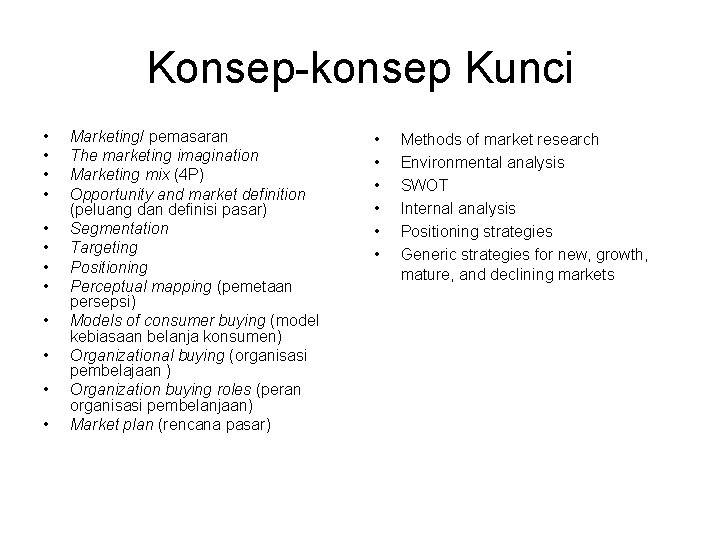 Konsep-konsep Kunci • • • Marketing/ pemasaran The marketing imagination Marketing mix (4 P)