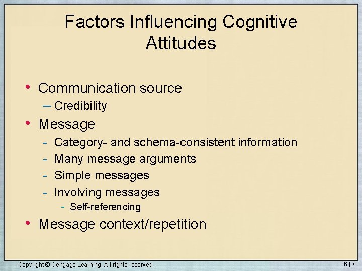 Factors Influencing Cognitive Attitudes • Communication source – Credibility • Message - Category- and