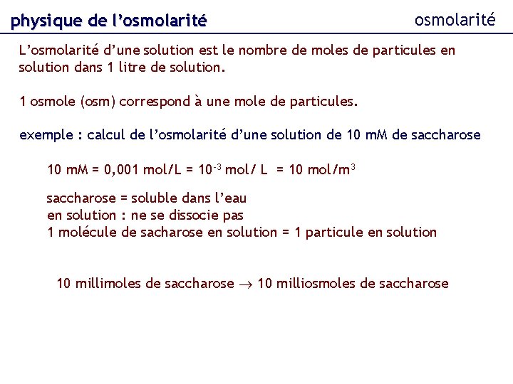 physique de l’osmolarité L’osmolarité d’une solution est le nombre de moles de particules en