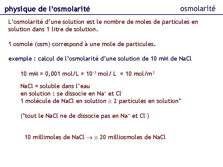 physique de l’osmolarité L’osmolarité d’une solution est le nombre de moles de particules en