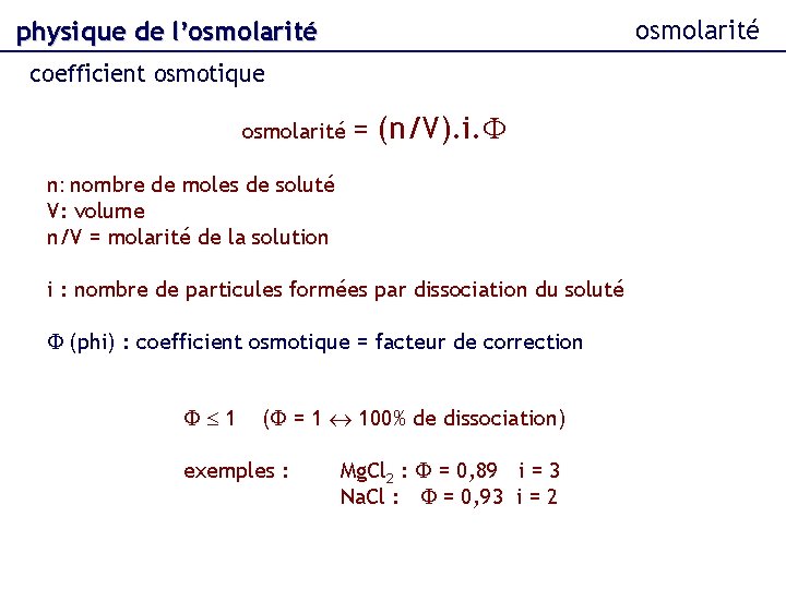 osmolarité physique de l’osmolarité coefficient osmotique osmolarité = (n/V). i. F n: nombre de