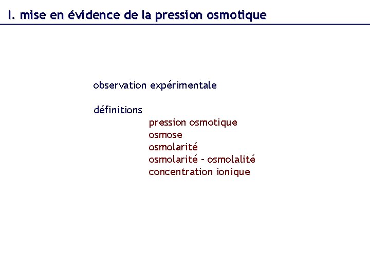 I. mise en évidence de la pression osmotique observation expérimentale définitions pression osmotique osmose