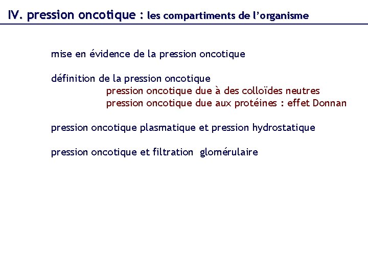 IV. pression oncotique : les compartiments de l’organisme mise en évidence de la pression