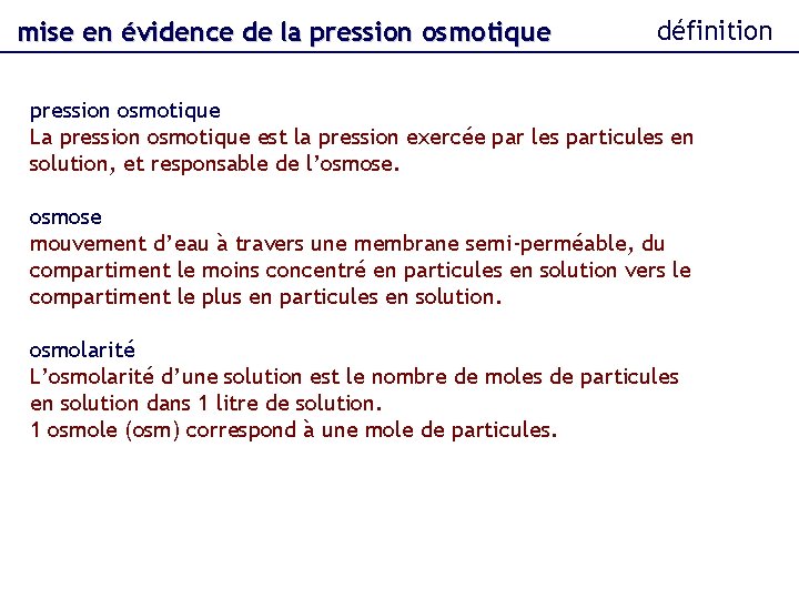 mise en évidence de la pression osmotique définition pression osmotique La pression osmotique est