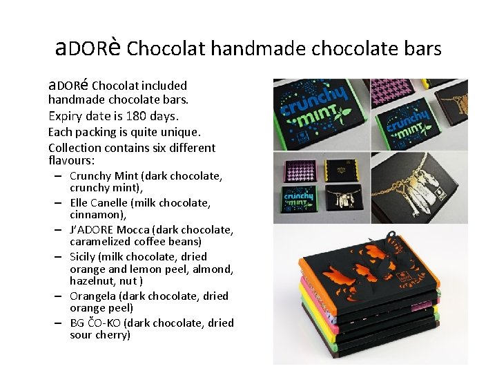 a. DORè Chocolat handmade chocolate bars a. DORé Chocolat included handmade chocolate bars. Expiry