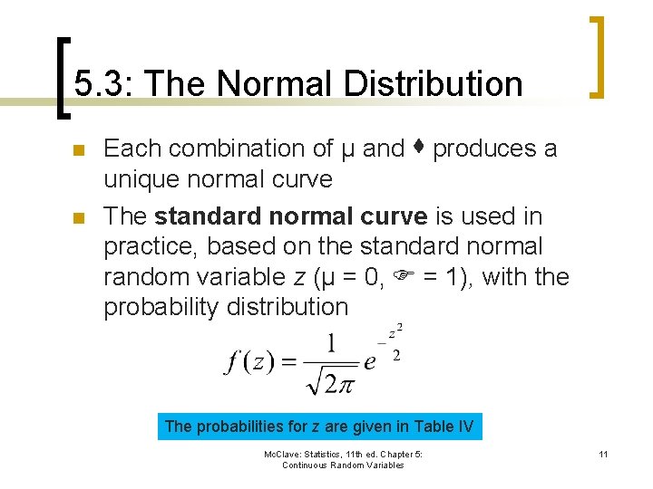 5. 3: The Normal Distribution n n Each combination of µ and produces a